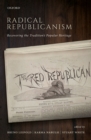 Image for Radical Republicanism: Recovering the Tradition&#39;s Popular Heritage