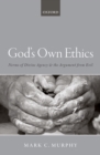 Image for God&#39;s Own Ethics: Norms of divine agency and the argument from evil