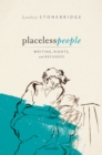 Image for Placeless people: writings, rights, and refugees