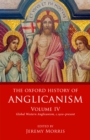 Image for Oxford History of Anglicanism, Volume IV: Global Western Anglicanism, c.1910-present