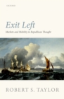 Image for Exit left: markets and mobility in Republican thought