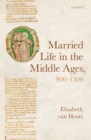 Image for Married Life in the Middle Ages, 900-1300