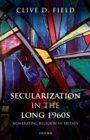 Image for Secularization in the long 1960s: numerating religion in Britain