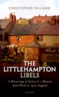 Image for Littlehampton Libels: A Miscarriage of Justice and a Mystery about Words in 1920s England