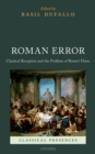 Image for Roman Error: Classical Reception and the Problem of Rome&#39;s Flaws