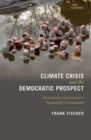 Image for Climate crisis and the democratic prospect: participatory governance in sustainable communities