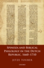 Image for Spinoza and Biblical Philology in the Dutch Republic, 1660-1710