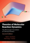 Image for Theories of Molecular Reaction Dynamics: The Microscopic Foundation of Chemical Kinetics