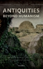 Image for Antiquities Beyond Humanism