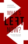 Image for What&#39;s Left Now?: The History and Future of Social Democracy