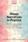 Image for Illness Narratives in Practice: Potentials and Challenges of Using Narratives in Health-related Contexts