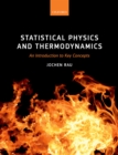 Image for Statisitical physics and thermodynamics: an introduction to key concepts