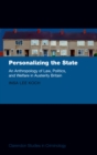 Image for Personalizing the State: An Anthropology of Law, Politics, and Welfare in Austerity Britain