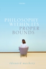 Image for Philosophy Within Its Proper Bounds