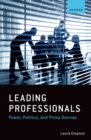 Image for Leading Professionals: Power, Politics, and Prima Donnas