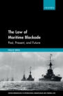 Image for Law of Maritime Blockade: Past, Present, and Future