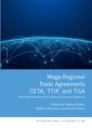 Image for Mega-Regional Trade Agreements: CETA, TTIP, and TiSA ; New Orientations for EU External Economic Relations