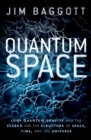 Image for Quantum Space: Loop Quantum Gravity and the Search for the Structure of Space, Time, and the Universe
