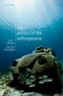 Image for The Politics of the Anthropocene