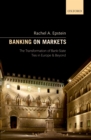 Image for Banking on Markets: The Transformation of Bank-State Ties in Europe and Beyond