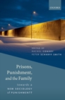Image for Prisons, Punishment, and the Family: Towards a New Sociology of Punishment?