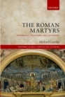 Image for Roman Martyrs: Introduction, Translations, and Commentary