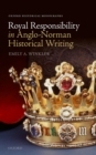 Image for Royal Responsibility in Anglo-Norman Historical Writing