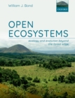 Image for Open ecosystems: ecology and evolution beyond the forest edge