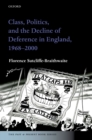 Image for Class, Politics, and the Decline of Deference in England, 1968-2000