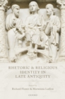 Image for Rhetoric and Religious Identity in Late Antiquity