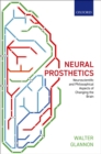 Image for Neural Prosthetics: Neuroscientific and Philosophical Aspects of Changing the Brain