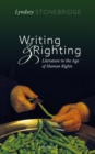 Image for Writing and Righting: Literature in the Age of Human Rights