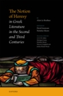 Image for Notion of Heresy in Greek Literature in the Second and Third Centuries