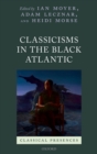 Image for Classicisms in the Black Atlantic