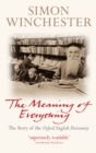 Image for Meaning of Everything: The Story of the Oxford English Dictionary