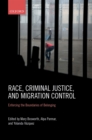 Image for Race, Criminal Justice, and Migration Control: Enforcing the Boundaries of Belonging