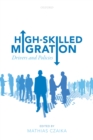 Image for High-skilled Migration: Drivers and Policies