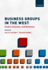 Image for Business Groups in the West: Origins, Evolution, and Resilience
