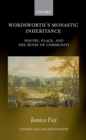 Image for Wordsworth&#39;s Monastic Inheritance: Poetry, Place, and the Sense of Community