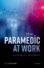 Image for Paramedic at Work: A Sociology of a New Profession
