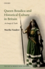 Image for Queen Boudica and Historical Culture in Britain: An Image of Truth