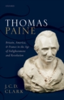 Image for Thomas Paine: Britain, America, and France in the Age of Enlightenment and Revolution