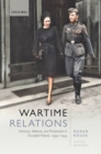 Image for Wartime Relations: Intimacy, Violence, and Prostitution in Occupied Poland, 1939-1945