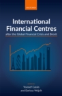 Image for International Financial Centres After the Global Financial Crisis and Brexit