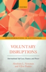 Image for Voluntary Disruptions: International Soft Law, Finance, and Power