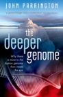 Image for Deeper Genome: Why there is more to the human genome than meets the eye