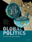 Image for Global politics: myths and mysteries