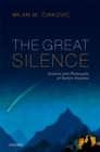 Image for Great Silence: Science and Philosophy of Fermi&#39;s Paradox