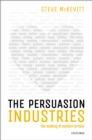 Image for The Persuasion Industries: The Making of Modern Britain