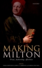 Image for Making Milton: Print, Authorship, Afterlives